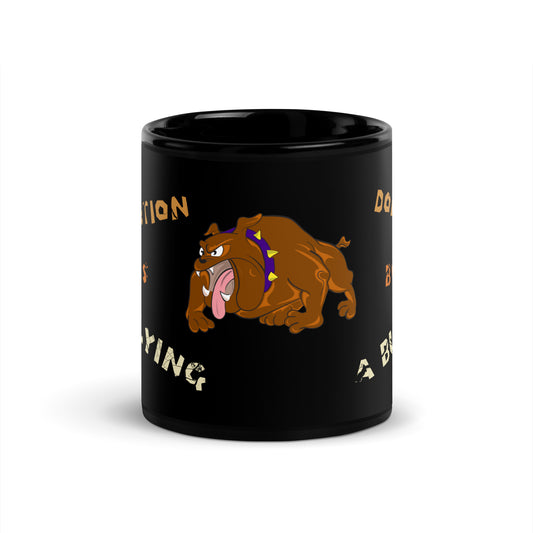 A001 Mug - Black Glossy Ceramic Mug Featuring Bulldog Graphic with text “Abortion is Bullying. Don’t be a Bully.”