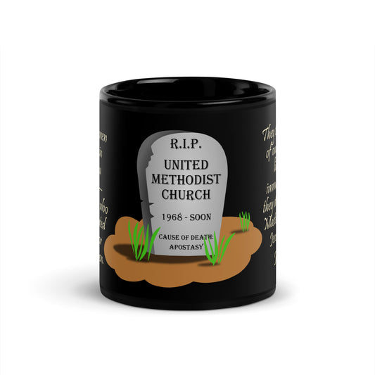 A009 Mug - Black Glossy Ceramic Mug Featuring Jude 1:4 with a Graphic of a Tombstone Bearing the Text “R.I.P. United Methodist Church, 1968-SOON, Cause of Death: Apostasy.