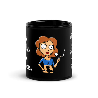 A015 Mug - Black Glossy Ceramic Mug Featuring a Graphic of a Young Pregnant Woman Smoking, with the Text “My Body, My Choice – Anyone Got a Problem with That?”