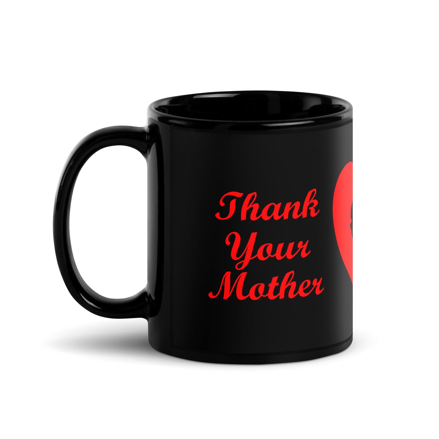 A002 Mug - Black Glossy Ceramic Mug Featuring Mother and Baby Graphic with text “Thank Your Mother For Choosing Life.”