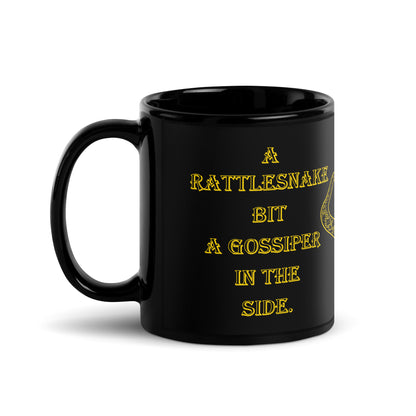 A010 Mug - Black Glossy Ceramic Mug Featuring a Rattlesnake Graphic and the Text “A Rattlesnake Bit a Gossiper in the Side – The Gossiper Lived, The Rattlesnake Died.”