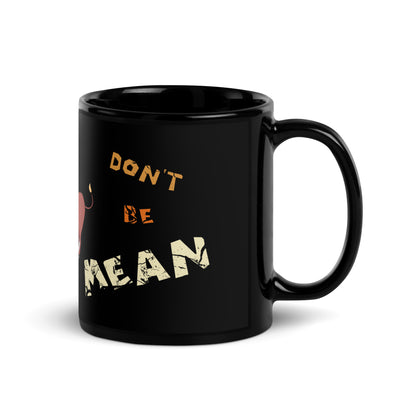 A001 Mug - Black Glossy Ceramic Mug Featuring Bull-Steer Graphic with text “Abortion is Mean. Don’t be Mean.”