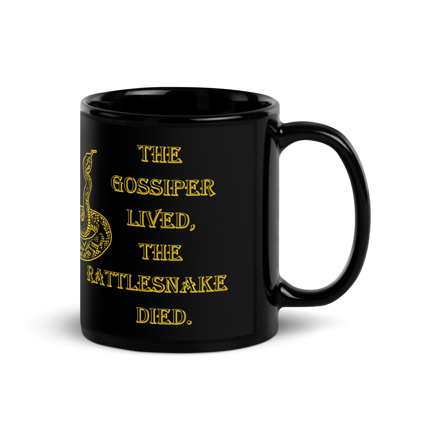 A010 Mug - Black Glossy Ceramic Mug Featuring a Rattlesnake Graphic and the Text “A Rattlesnake Bit a Gossiper in the Side – The Gossiper Lived, The Rattlesnake Died.”