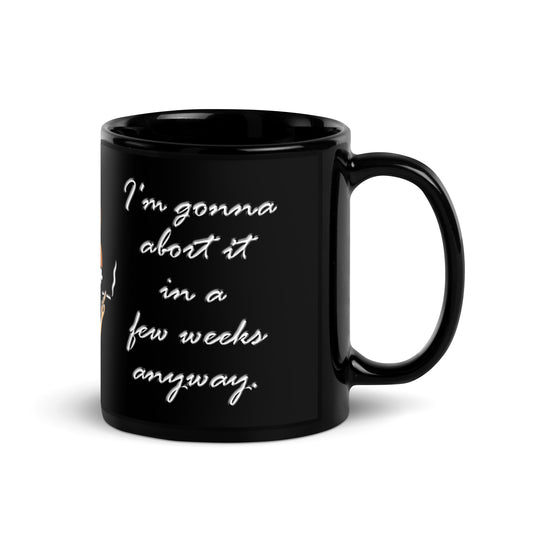 A015 Mug - Black Glossy Ceramic Mug Featuring a Graphic of a Young Pregnant Woman Smoking, with the Text “What’s the Fuss? I’m Just Gonna Abort It in a Few Weeks Anyway.”