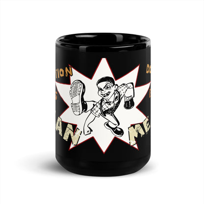 A001 Mug - Black Glossy Ceramic Mug Featuring Mean Guy Graphic with text “Abortion is Mean. Don’t be Mean.”