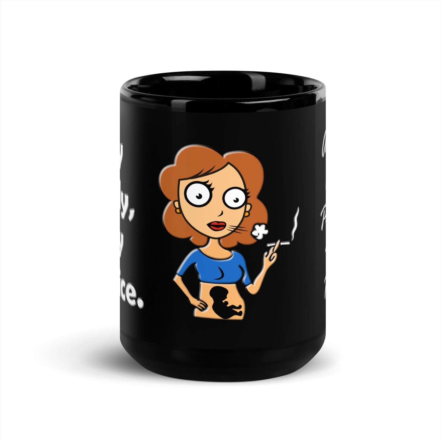 A015 Mug - Black Glossy Ceramic Mug Featuring a Graphic of a Young Pregnant Woman Smoking, with the Text “My Body, My Choice – Anyone Got a Problem with That?”