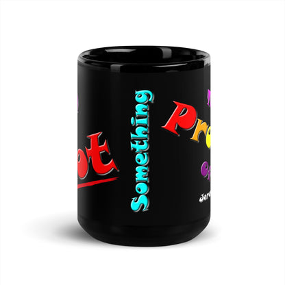 A018 Mug - Black Glossy Ceramic Mug Featuring Jeremiah 6 15 with the colorful Text “Sin Is Not Something To Be Proud Of.”