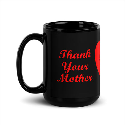 A002 Mug - Black Glossy Ceramic Mug Featuring Mother and Baby Graphic with text “Thank Your Mother For Choosing Life.”