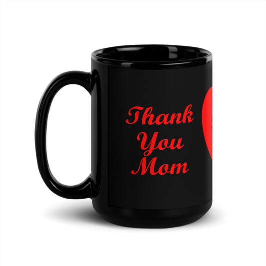 A002 Mug - Black Glossy Ceramic Mug Featuring Mother and Baby Graphic with text “Thank You Mom For Choosing Life.”