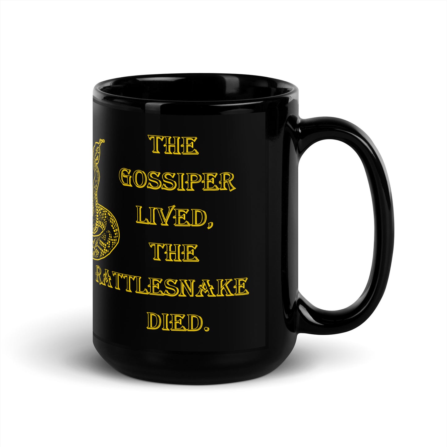 A010 Mug - Black Glossy Ceramic Mug Featuring a Rattlesnake Graphic and the Text “A Rattlesnake Bit a Gossiper in the Side – The Gossiper Lived, The Rattlesnake Died.”