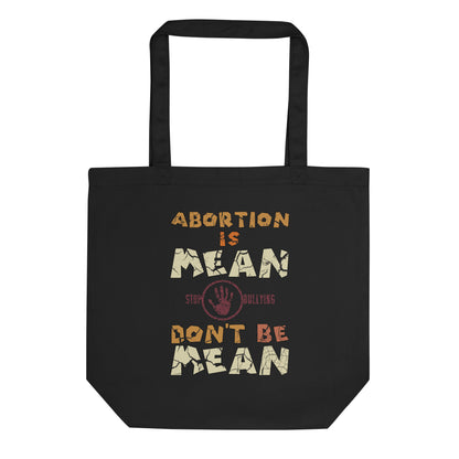 A001 Tote – Eco Tote Bag Featuring Stop-Hand Graphic with text “Abortion is Mean. Don’t be Mean.”