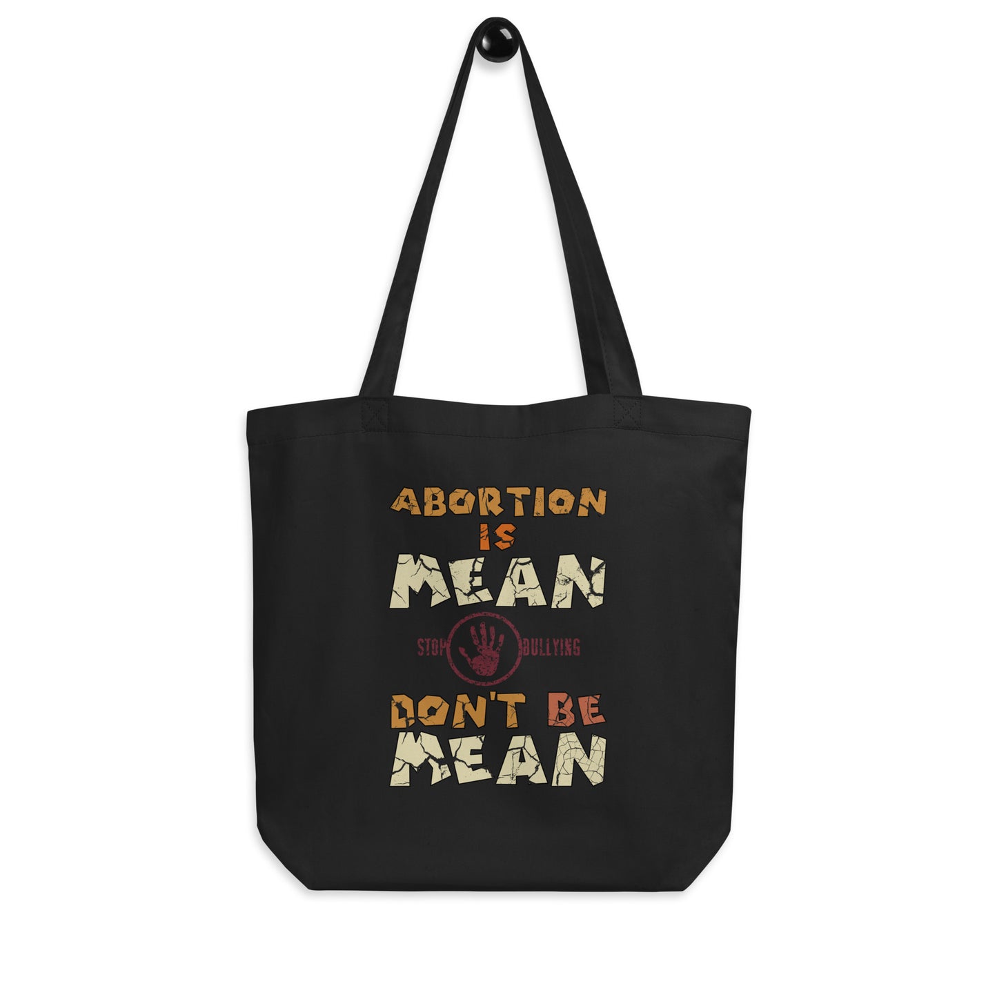 A001 Tote – Eco Tote Bag Featuring Stop-Hand Graphic with text “Abortion is Mean. Don’t be Mean.”