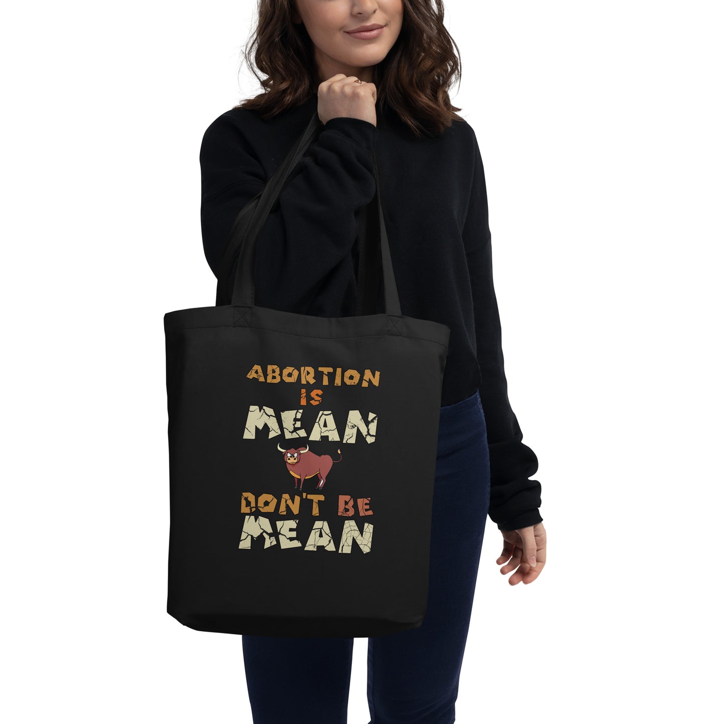 A001 Tote – Eco Tote Bag Featuring Bull-Steer Graphic with text “Abortion is Mean. Don’t be Mean.”