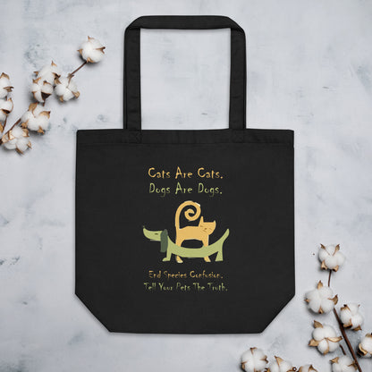 A004 Tote – Eco Tote Bag Featuring a Colorful Cat and Dog, with Text, “Cats are Cats. Dogs are Dogs. End Species Confusion. Tell Your Pets the Truth.”