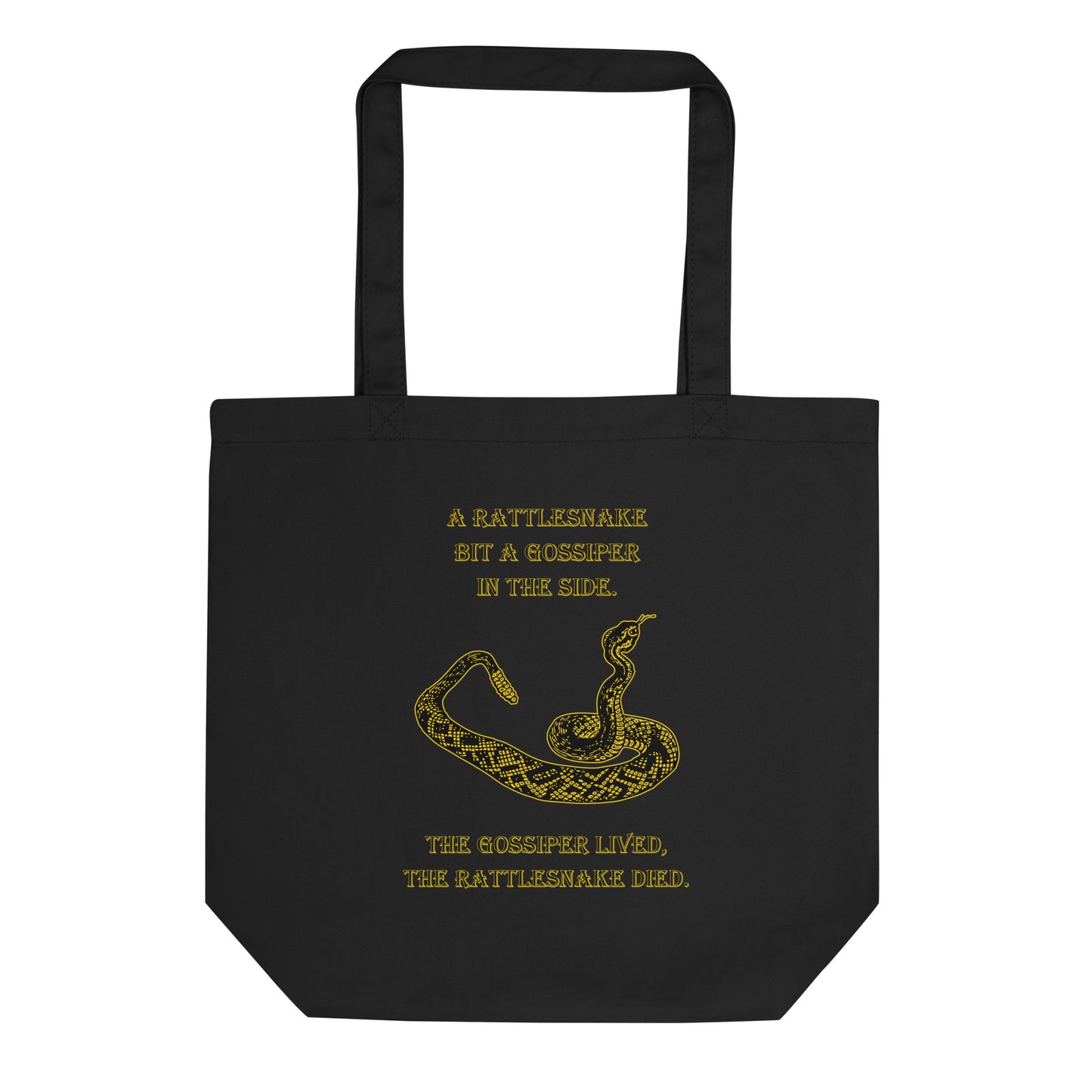 A010 Tote – Eco Tote Bag Featuring a Rattlesnake Graphic and the Text “A Rattlesnake Bit a Gossiper in the Side – The Gossiper Lived, The Rattlesnake Died.”