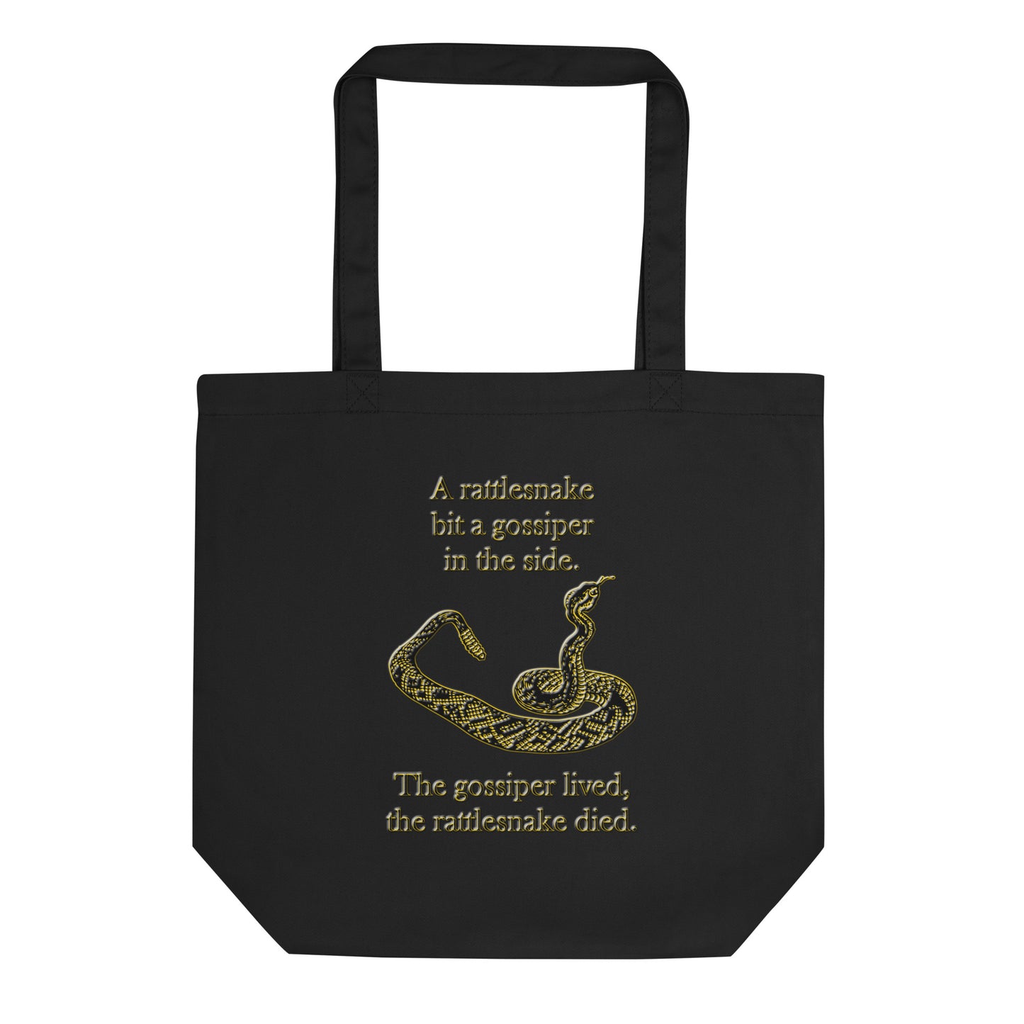 A010 Tote – Eco Tote Bag Featuring a Rattlesnake Graphic and the Text “A Rattlesnake Bit a Gossiper in the Side – The Gossiper Lived, The Rattlesnake Died.”