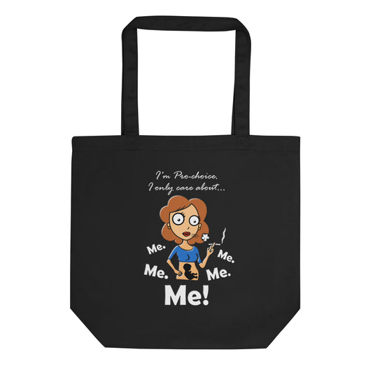 A015 Tote – Eco Tote Bag Featuring a Graphic of a Young Pregnant Woman Smoking, with the Text “I’m Pro-choice. I Only Care About Me. Me. Me. Me. Me!”