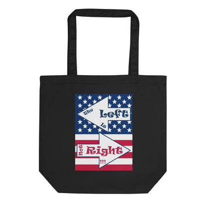 A017 Tote – Eco Tote Bag Featuring the Stars and Stripes of the U S Flag with the Text “The Left Is Not Right.”