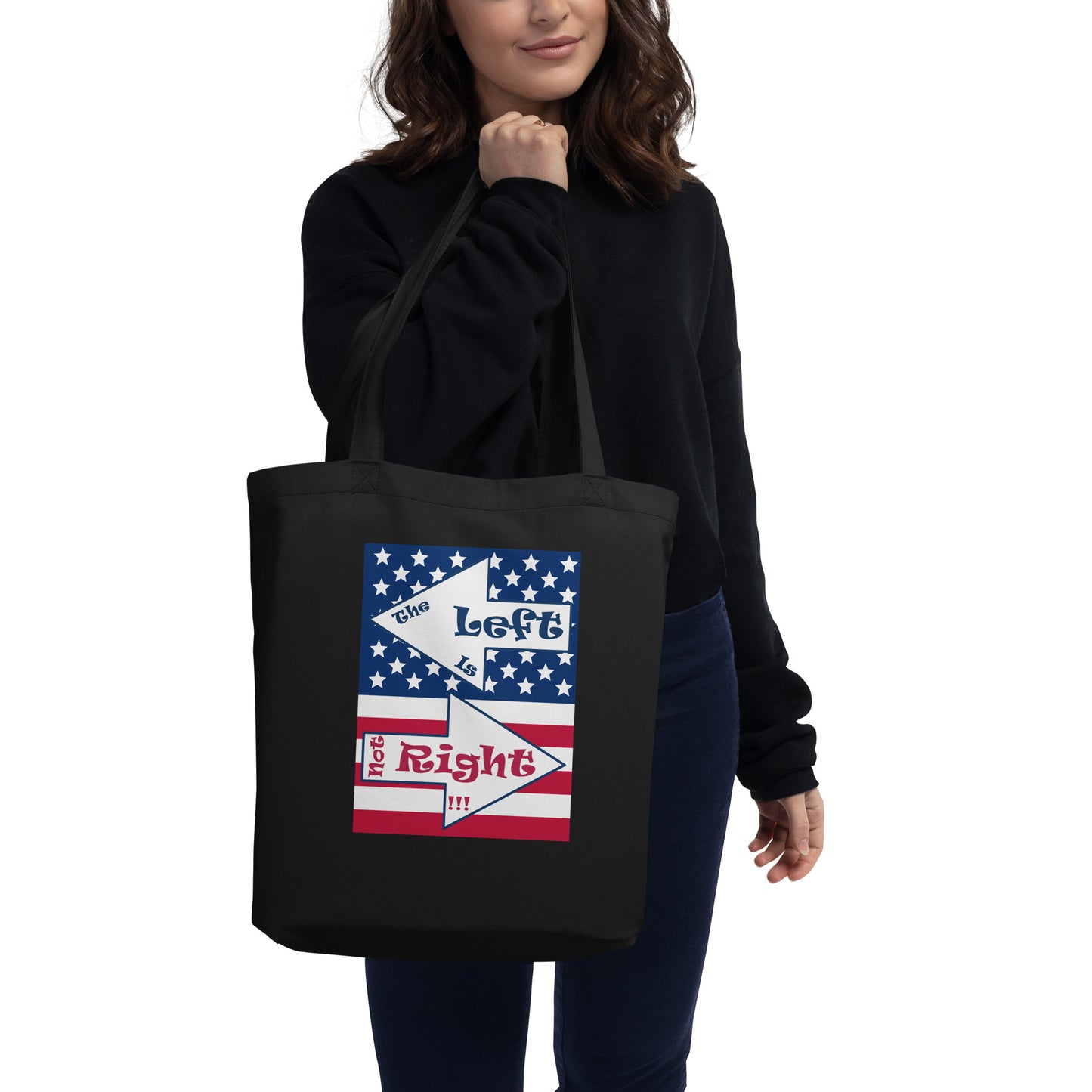A017 Tote – Eco Tote Bag Featuring the Stars and Stripes of the U S Flag with the Text “The Left Is Not Right.”