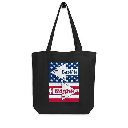 A017 Tote – Eco Tote Bag Featuring the Stars and Stripes of the U S Flag with the Text “The Left Is Not Right.”