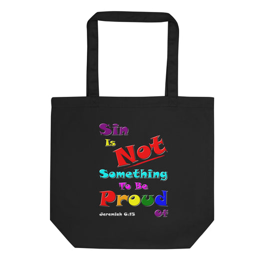 A018 Tote – Eco Tote Bag Featuring Jeremiah 6 15 with the colorful Text “Sin Is Not Something To Be Proud Of.”