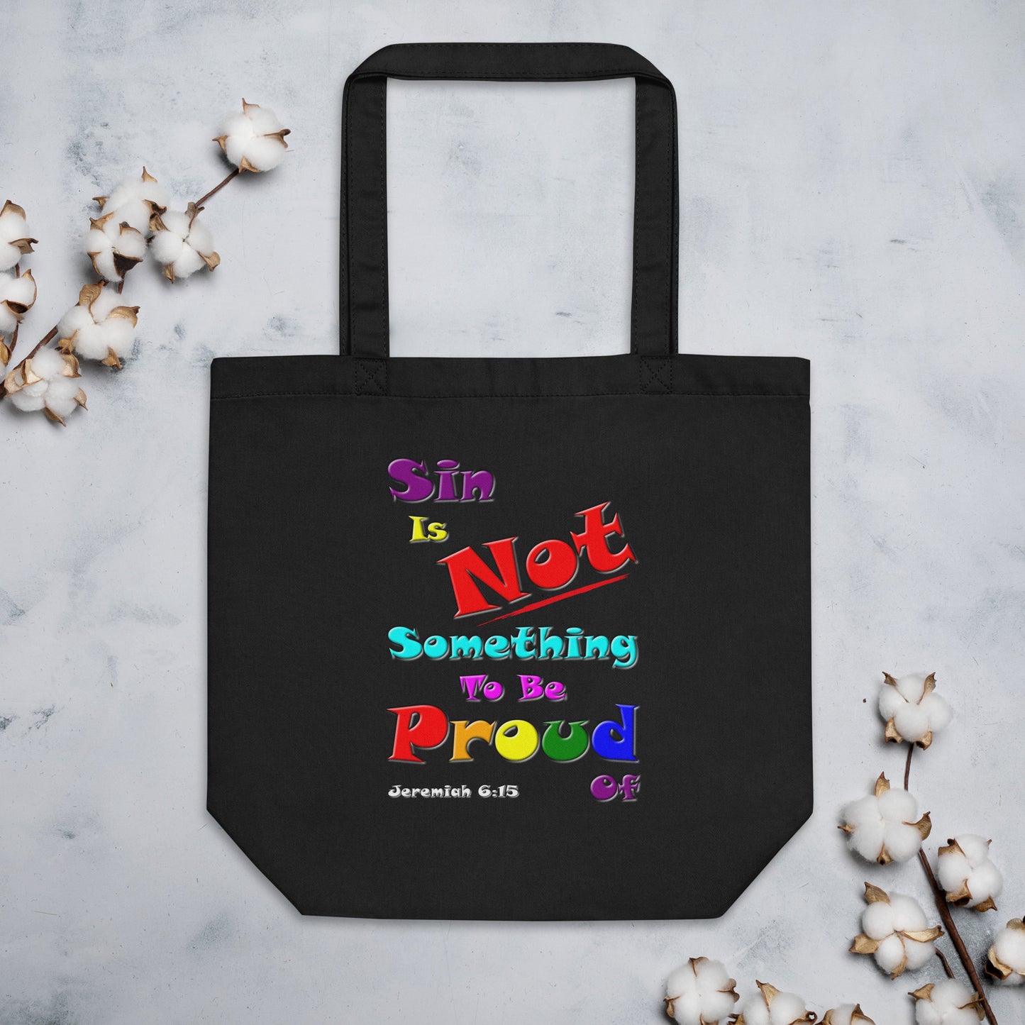 A018 Tote – Eco Tote Bag Featuring Jeremiah 6 15 with the colorful Text “Sin Is Not Something To Be Proud Of.”