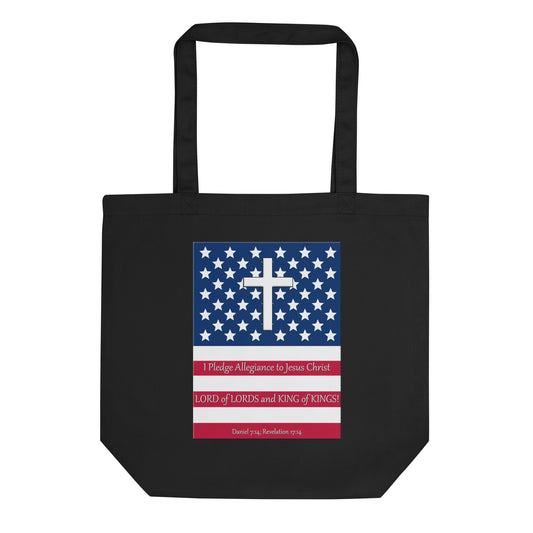 A019 Tote – Eco Tote Bag Featuring the Stars and Stripes, a Cross, and the Text “I Pledge Allegiance to Jesus Christ LORD of LORDS and KING of KINGS!”