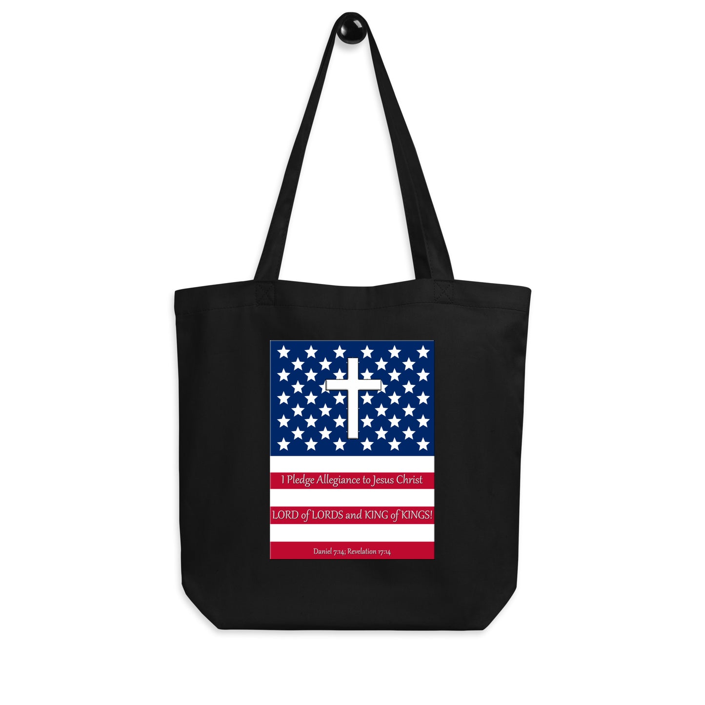 A019 Tote – Eco Tote Bag Featuring the Stars and Stripes, a Cross, and the Text “I Pledge Allegiance to Jesus Christ LORD of LORDS and KING of KINGS!”