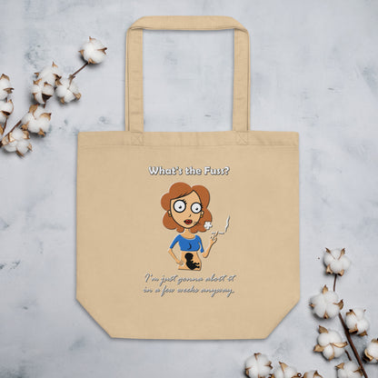 A015 Tote – Eco Tote Bag Featuring a Graphic of a Young Pregnant Woman Smoking, with the Text “What’s the Fuss? I’m Just Gonna Abort It in a Few Weeks Anyway.”