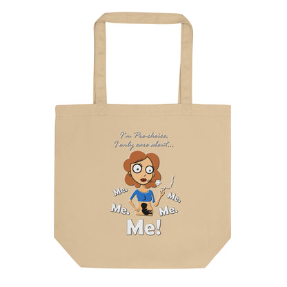 A015 Tote – Eco Tote Bag Featuring a Graphic of a Young Pregnant Woman Smoking, with the Text “I’m Pro-choice. I Only Care About Me. Me. Me. Me. Me!”