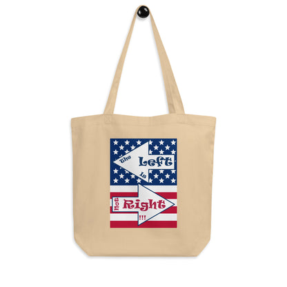 A017 Tote – Eco Tote Bag Featuring the Stars and Stripes of the U S Flag with the Text “The Left Is Not Right.”