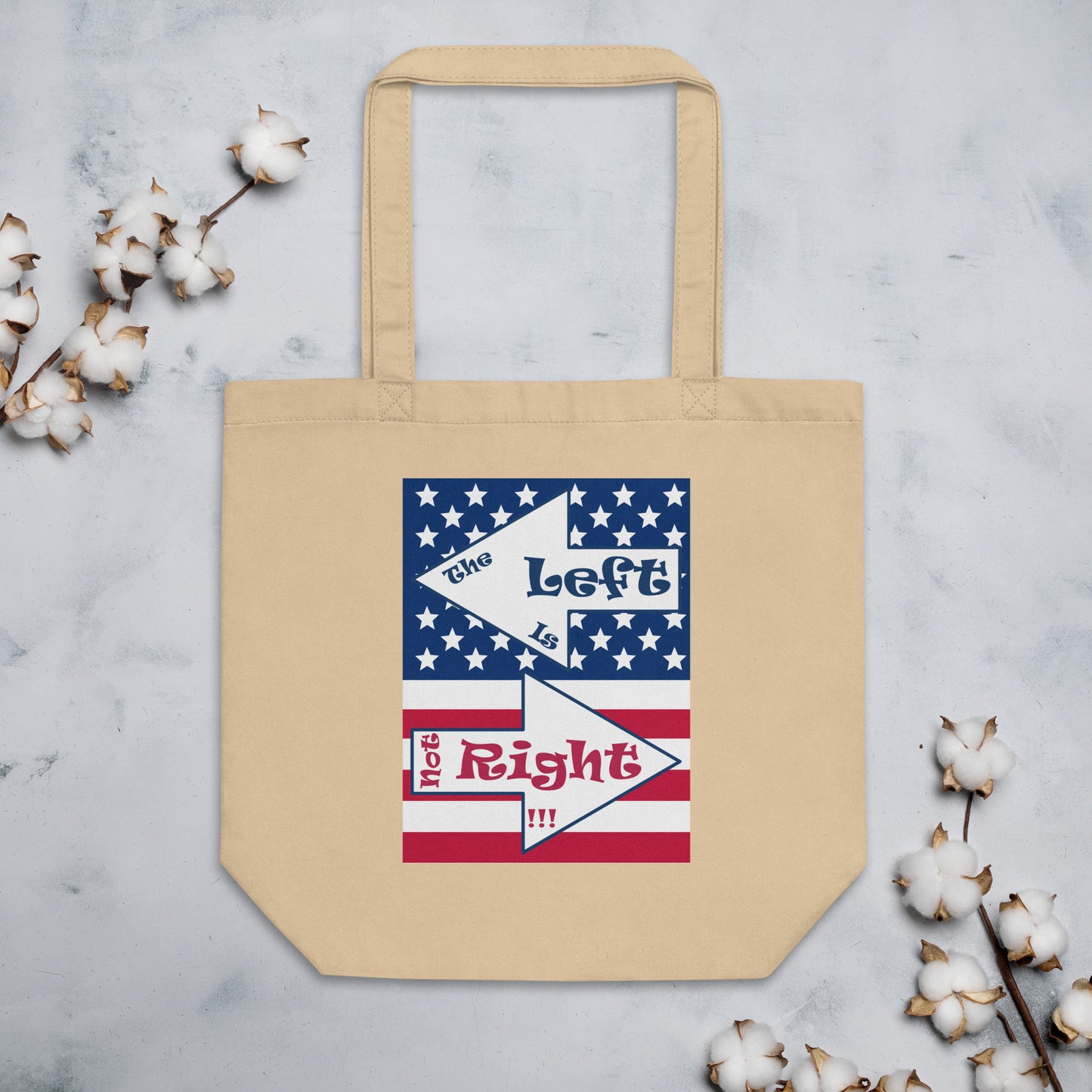 A017 Tote – Eco Tote Bag Featuring the Stars and Stripes of the U S Flag with the Text “The Left Is Not Right.”