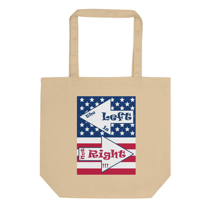 A017 Tote – Eco Tote Bag Featuring the Stars and Stripes of the U S Flag with the Text “The Left Is Not Right.”