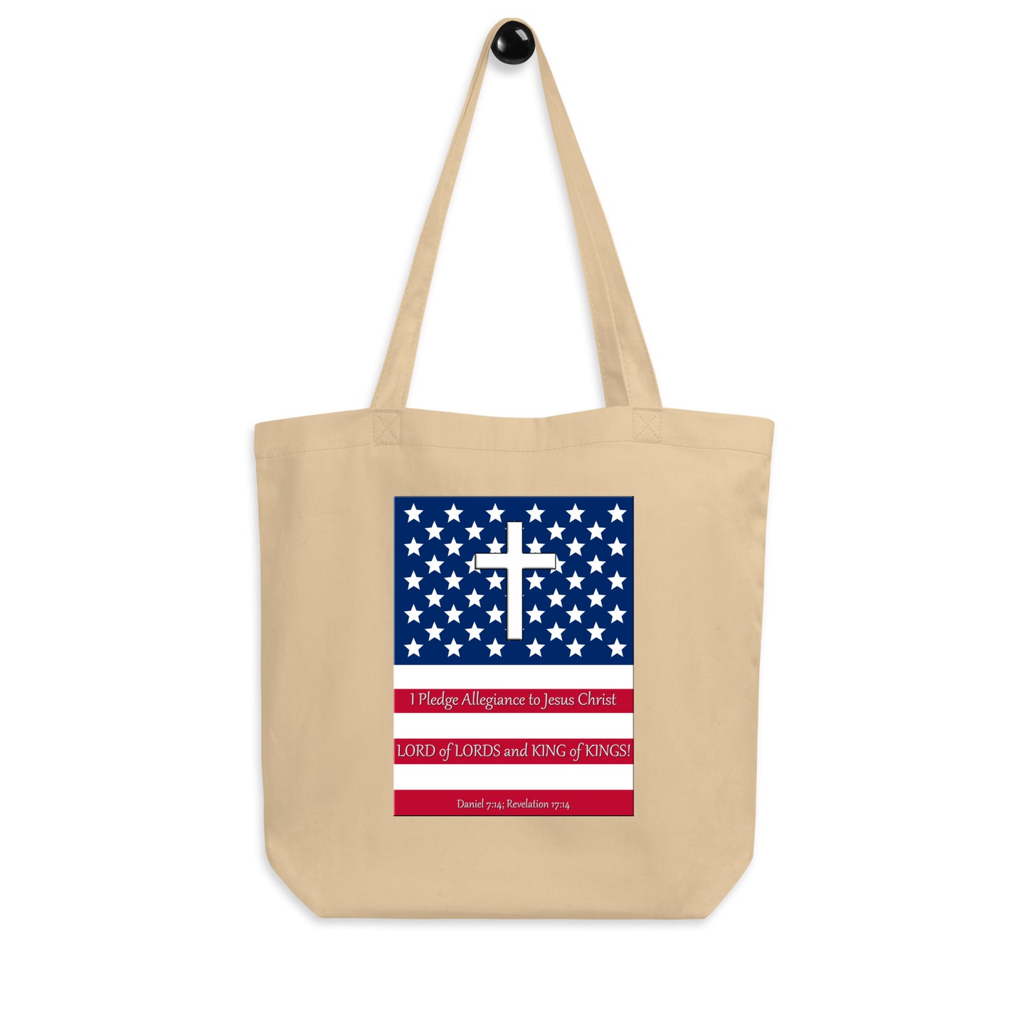 A019 Tote – Eco Tote Bag Featuring the Stars and Stripes, a Cross, and the Text “I Pledge Allegiance to Jesus Christ LORD of LORDS and KING of KINGS!”