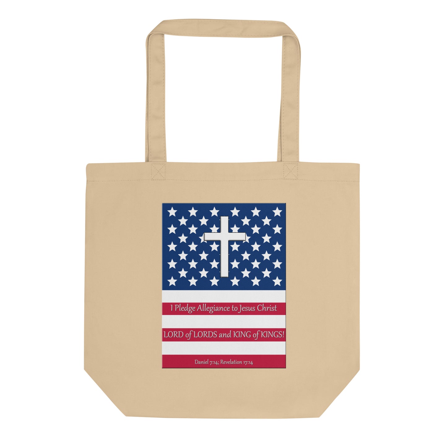 A019 Tote – Eco Tote Bag Featuring the Stars and Stripes, a Cross, and the Text “I Pledge Allegiance to Jesus Christ LORD of LORDS and KING of KINGS!”