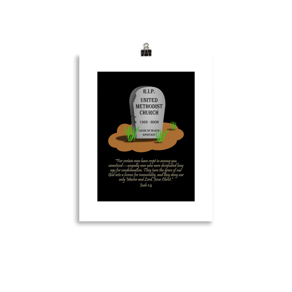 A009 Art Print - Museum Quality Giclée Print Featuring Jude 1:4 with a Graphic of a Tombstone Bearing the Text “R.I.P. United Methodist Church, 1968-SOON, Cause of Death: Apostasy.