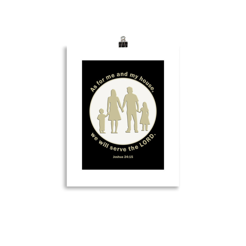 A014 Art Print - Museum Quality Giclée Print Featuring a Silhouette Graphic of a Young Family with the Text of Joshua 24 verse 15 “As for Me and My House, We Will Serve the LORD.”