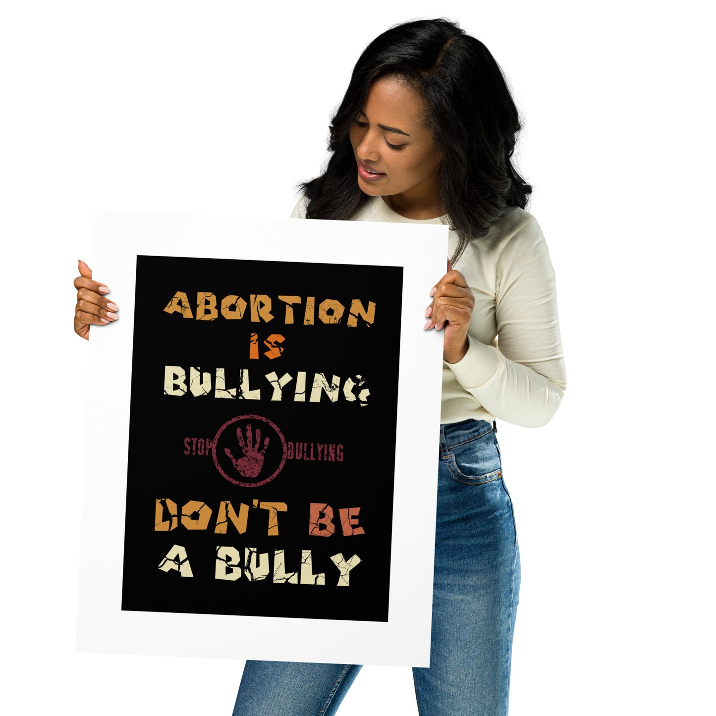 A001 Art Print - Museum Quality Giclée Print Featuring Stop-Hand Graphic with text “Abortion is Bullying. Don’t be a Bully.”