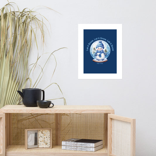 A020 Art Print - Museum Quality Giclée Print Featuring a Cute Little Snowman in a Snow Globe with the Text “Let it Snow, Let it Snow, Let it Snow.”