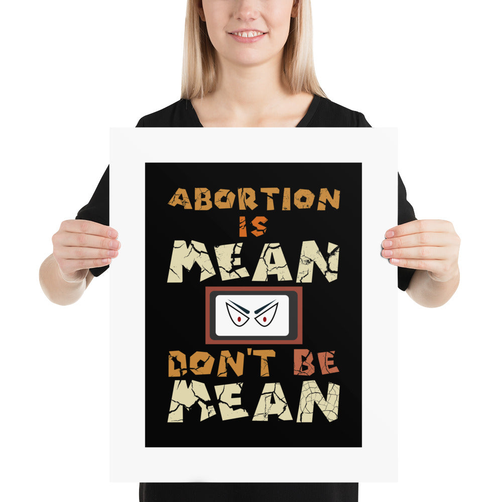 A001 Art Print - Museum Quality Giclée Print Featuring Sinister Eyes Graphic with text “Abortion is Mean. Don’t be Mean.”