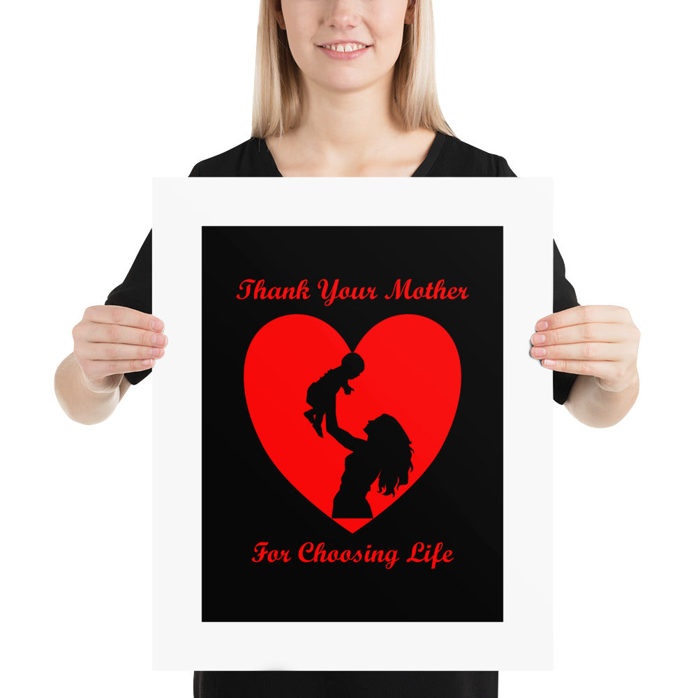 A002 Art Print - Museum Quality Giclée Print Featuring Mother and Baby Graphic with text “Thank Your Mother For Choosing Life.”