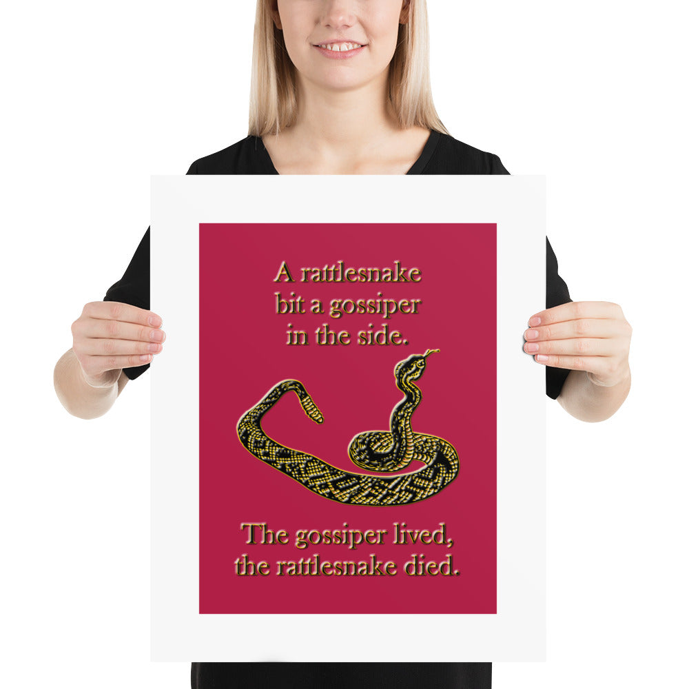 A010 Art Print - Museum Quality Giclée Print Featuring a Rattlesnake Graphic and the Text “A Rattlesnake Bit a Gossiper in the Side – The Gossiper Lived, The Rattlesnake Died.”