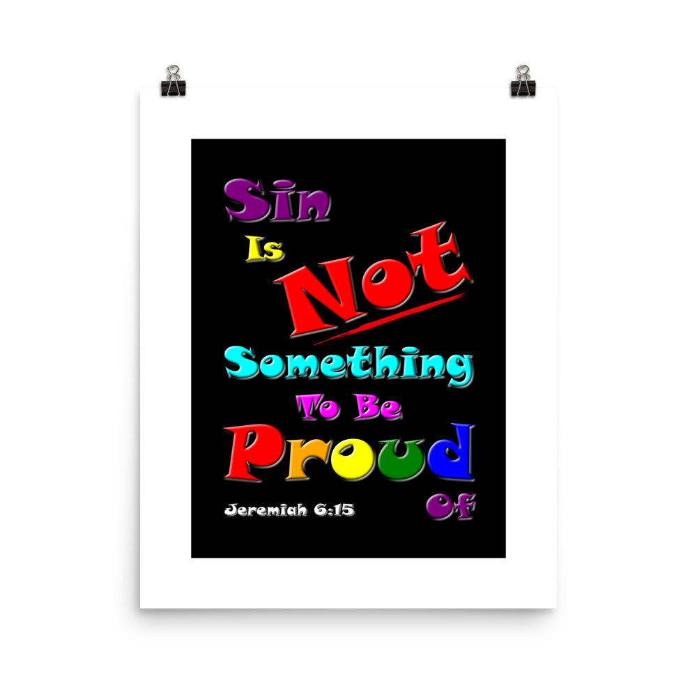 A018 Art Print - Museum Quality Giclée Print Featuring Jeremiah 6 15 with the colorful Text “Sin Is Not Something To Be Proud Of.”