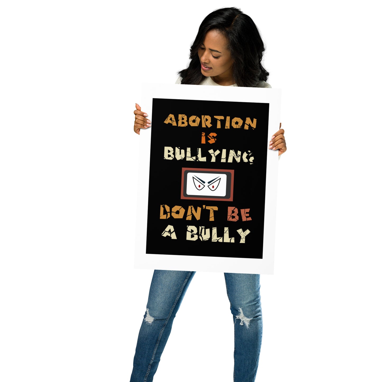 A001 Art Print - Museum Quality Giclée Print Featuring Sinister Eyes Graphic with text “Abortion is Bullying. Don’t be a Bully.”