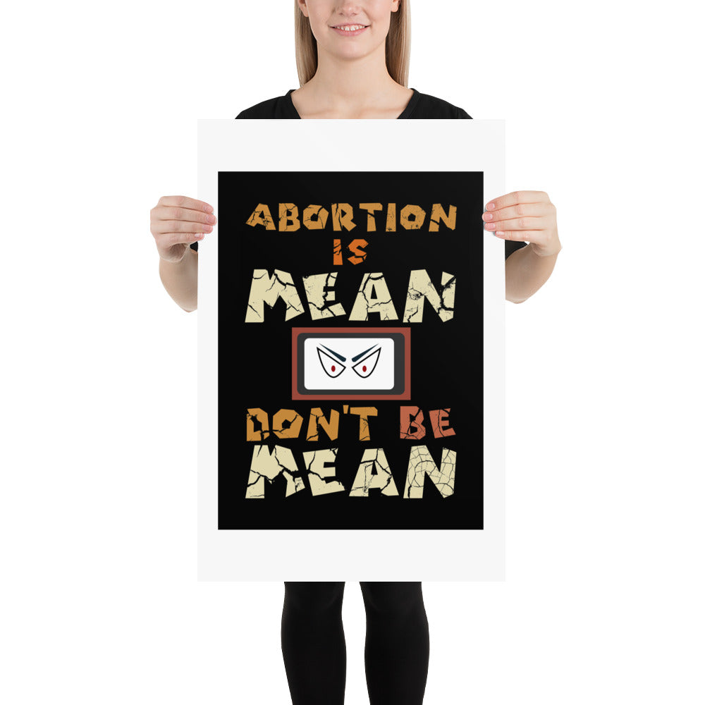 A001 Art Print - Museum Quality Giclée Print Featuring Sinister Eyes Graphic with text “Abortion is Mean. Don’t be Mean.”