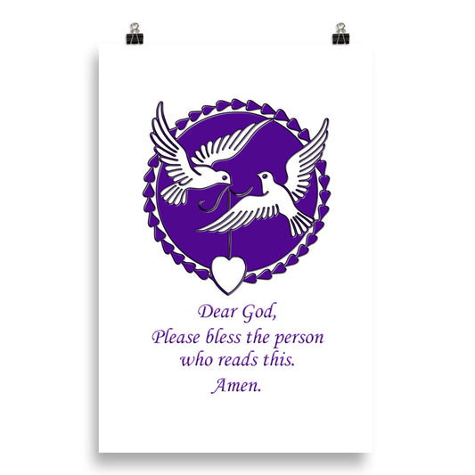 A013 Art Print - Museum Quality Giclée Print Featuring a Graphic of Doves and Hearts with the Text “Dear God, Please Bless the Person Who Reads This, Amen.”