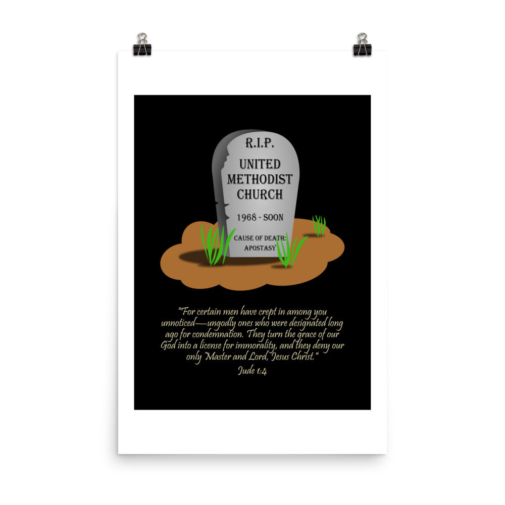 A009 Art Print - Museum Quality Giclée Print Featuring Jude 1:4 with a Graphic of a Tombstone Bearing the Text “R.I.P. United Methodist Church, 1968-SOON, Cause of Death: Apostasy.