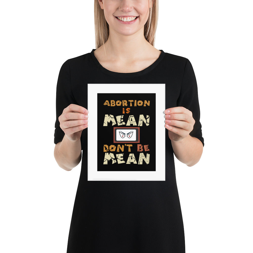 A001 Art Print - Museum Quality Giclée Print Featuring Sinister Eyes Graphic with text “Abortion is Mean. Don’t be Mean.”