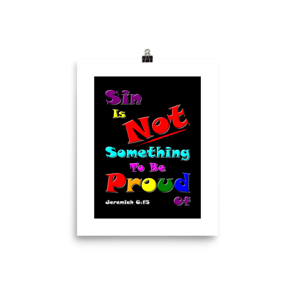 A018 Art Print - Museum Quality Giclée Print Featuring Jeremiah 6 15 with the colorful Text “Sin Is Not Something To Be Proud Of.”