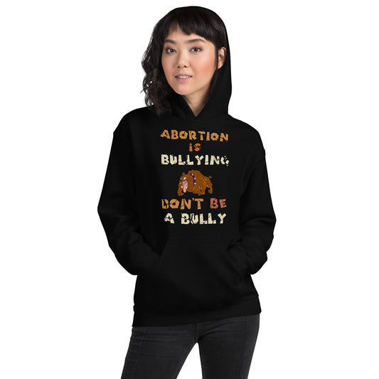 A001 Hoodie – Gildan 18500 Unisex Hoodie Featuring Bulldog Graphic with text “Abortion is Bullying. Don’t be a Bully.”